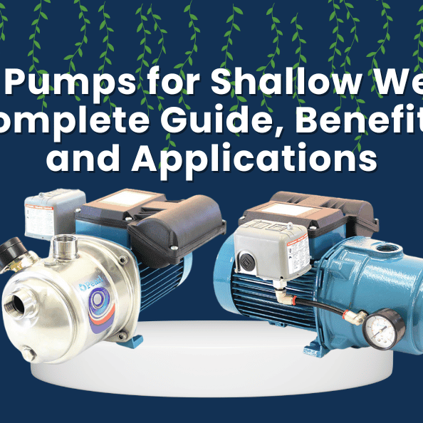 Jet Pumps for Shallow Wells: Complete Guide, Benefits, and Applications