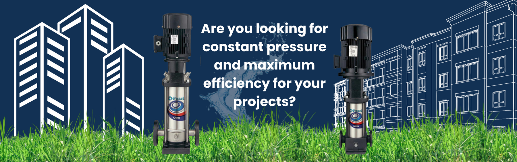 Are you looking for constant pressure and maximum efficiency for your projects?