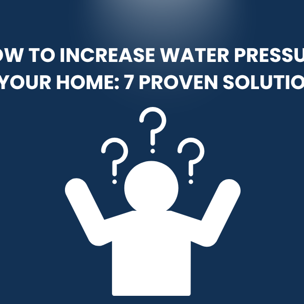 How to Increase Water Pressure in Your Home: 7 Proven Solutions