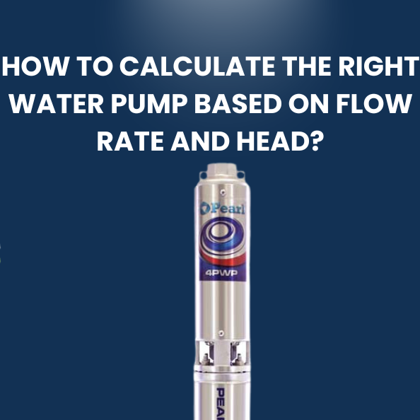 How to Calculate the Right Water Pump Based on Flow Rate and Head?