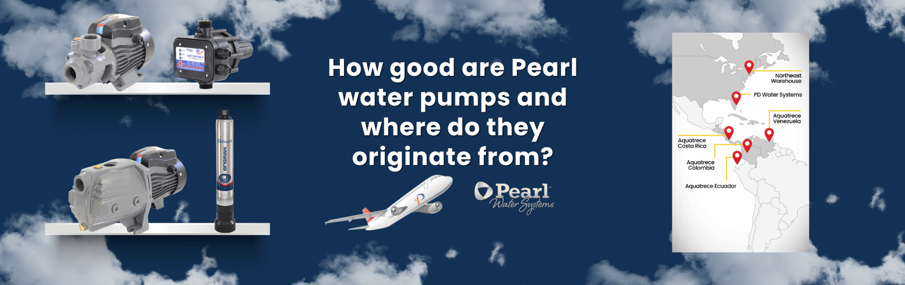 How good are Pearl water pumps and where do they originate from?
