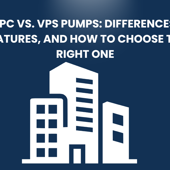 VPC vs. VPS Pumps: Differences, Features, and How to Choose the Right One